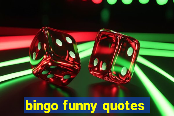 bingo funny quotes