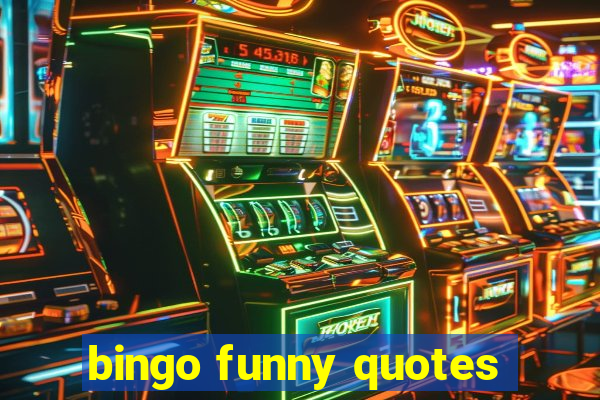 bingo funny quotes