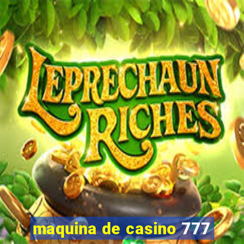 maquina de casino 777