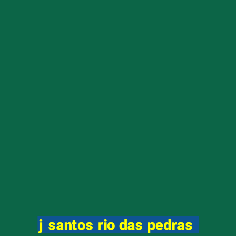 j santos rio das pedras