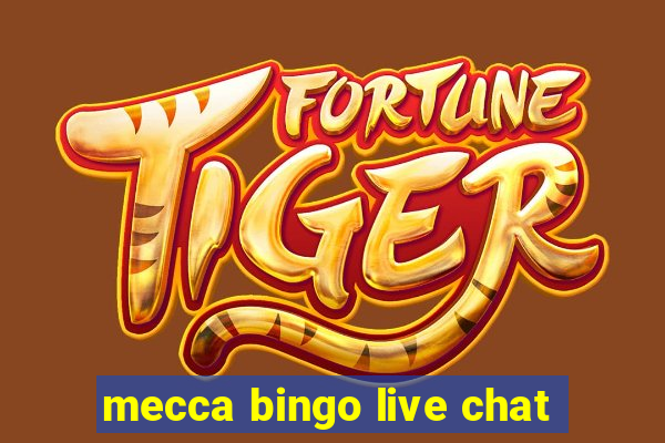 mecca bingo live chat