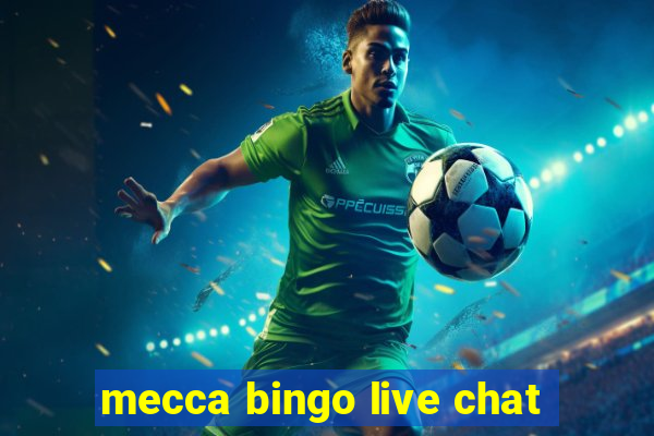 mecca bingo live chat