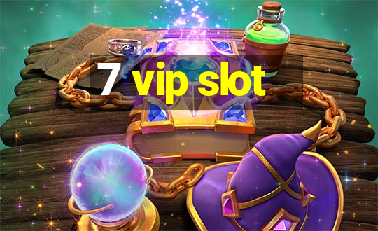 7 vip slot