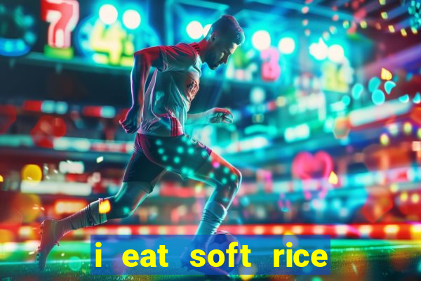 i eat soft rice in another world portugues