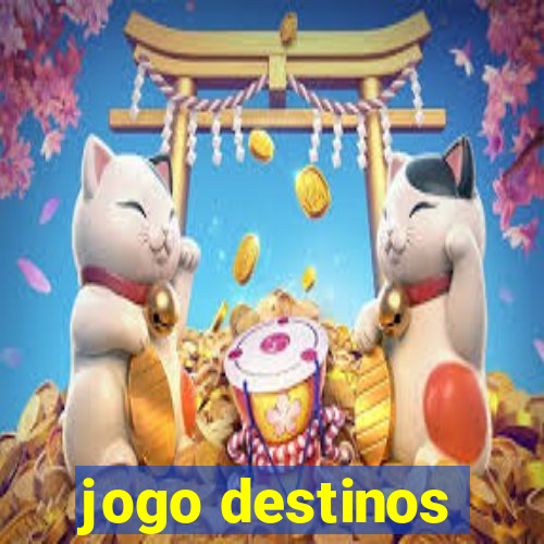 jogo destinos