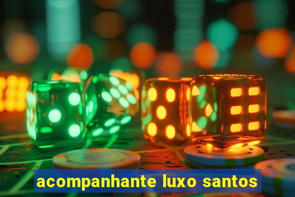 acompanhante luxo santos