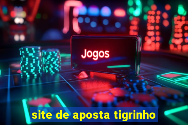 site de aposta tigrinho