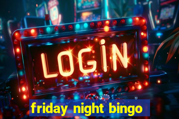 friday night bingo