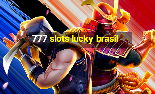 777 slots lucky brasil