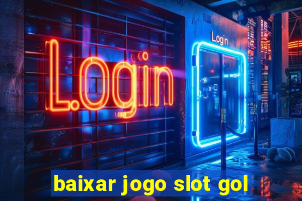 baixar jogo slot gol