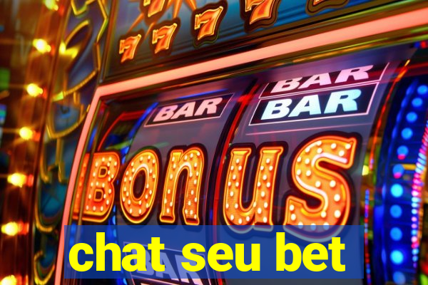 chat seu bet