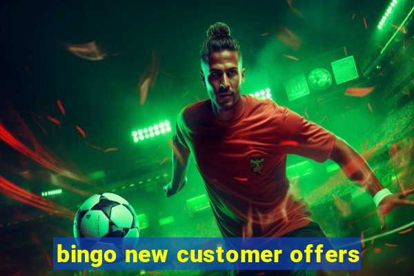 bingo new customer offers