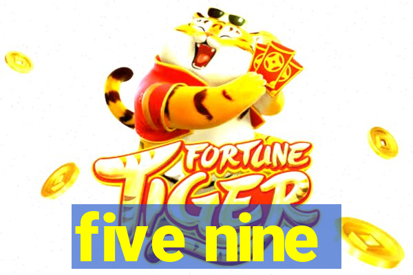 five nine