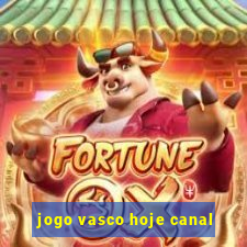 jogo vasco hoje canal