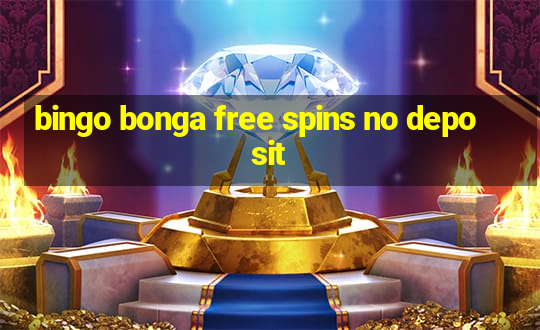 bingo bonga free spins no deposit