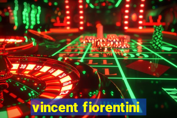 vincent fiorentini