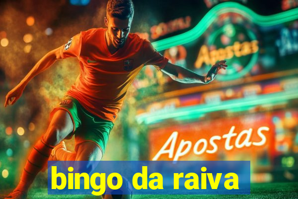 bingo da raiva