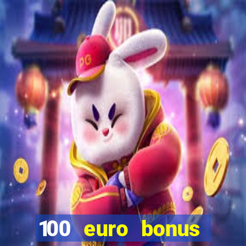 100 euro bonus ohne einzahlung casino