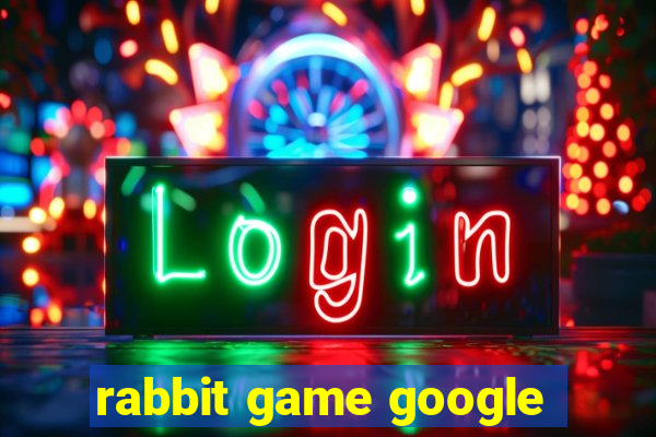 rabbit game google