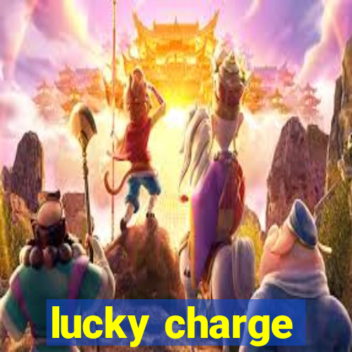 lucky charge