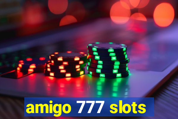 amigo 777 slots