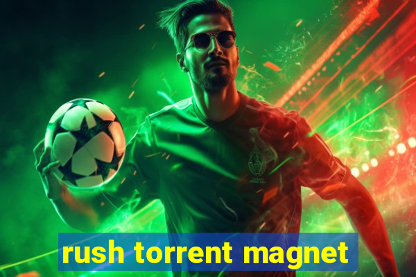 rush torrent magnet