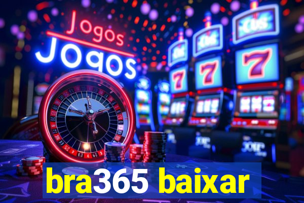 bra365 baixar