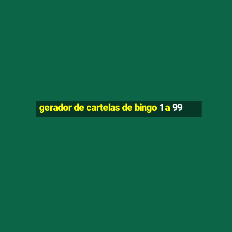 gerador de cartelas de bingo 1 a 99