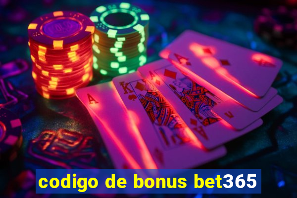 codigo de bonus bet365