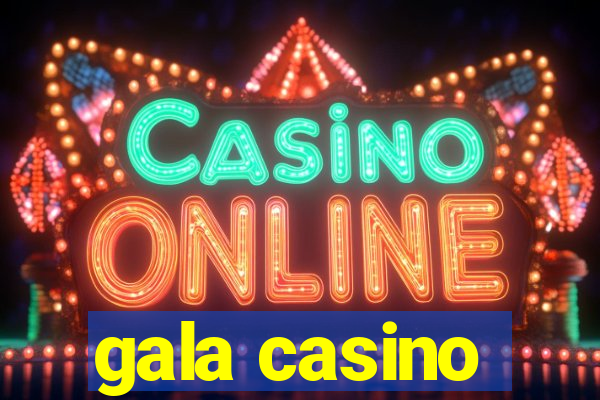 gala casino