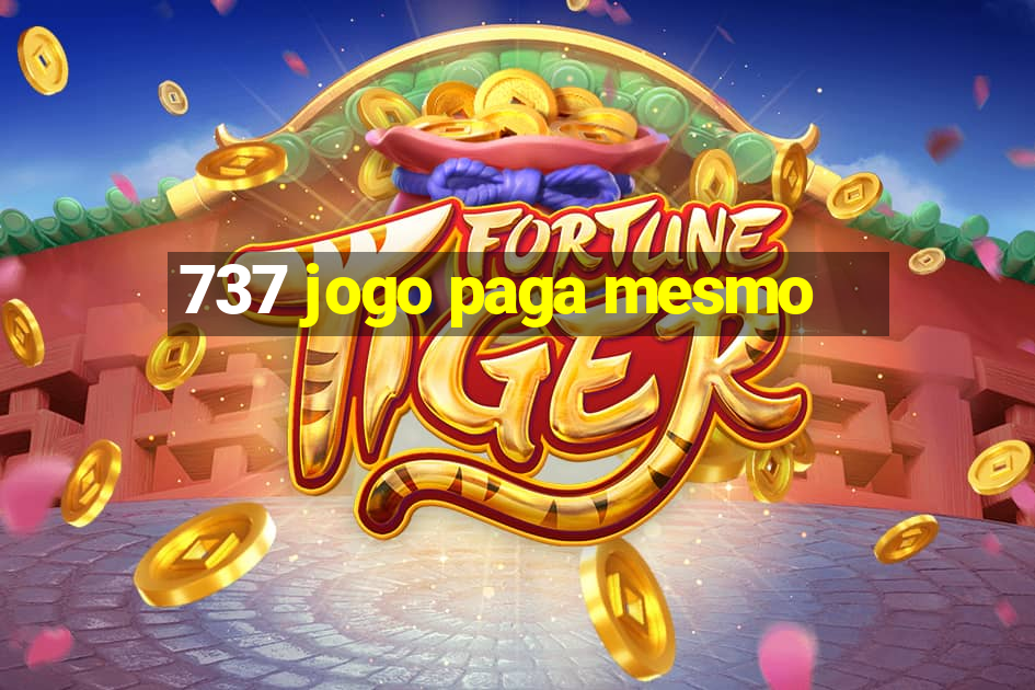 737 jogo paga mesmo