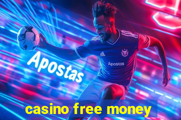 casino free money