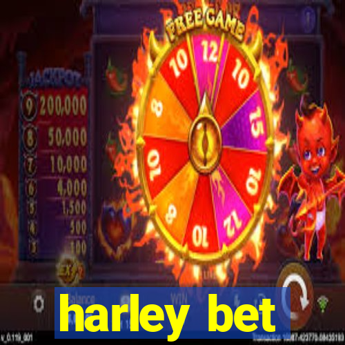 harley bet