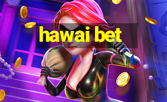 hawai bet