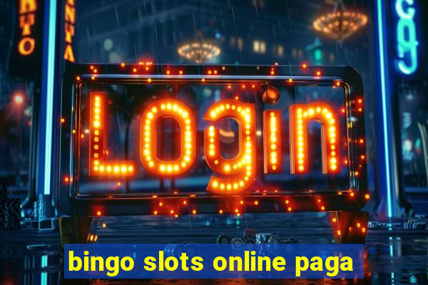 bingo slots online paga