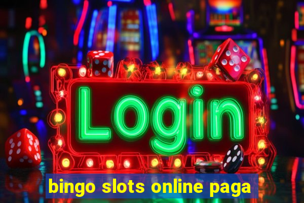 bingo slots online paga