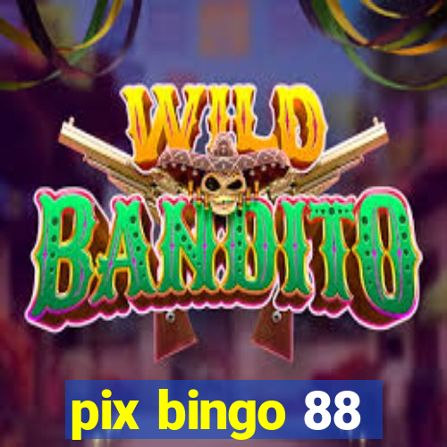 pix bingo 88