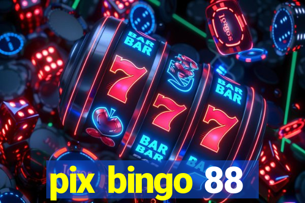 pix bingo 88