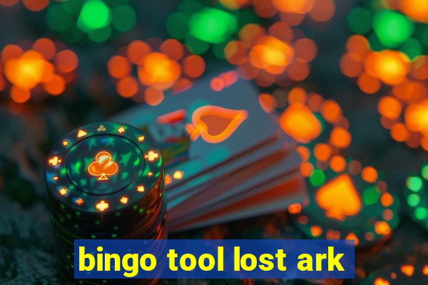 bingo tool lost ark