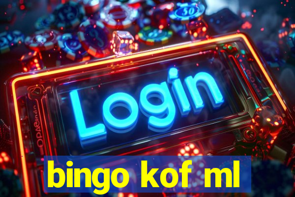 bingo kof ml