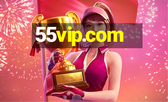 55vip.com