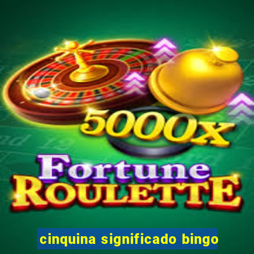 cinquina significado bingo