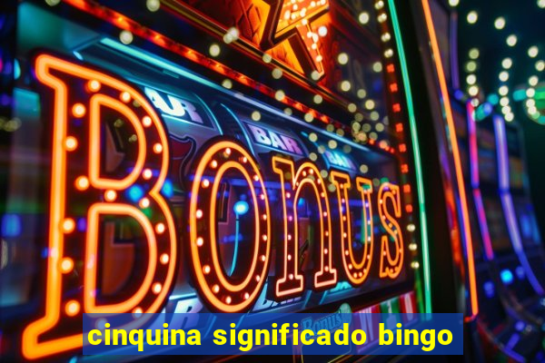 cinquina significado bingo