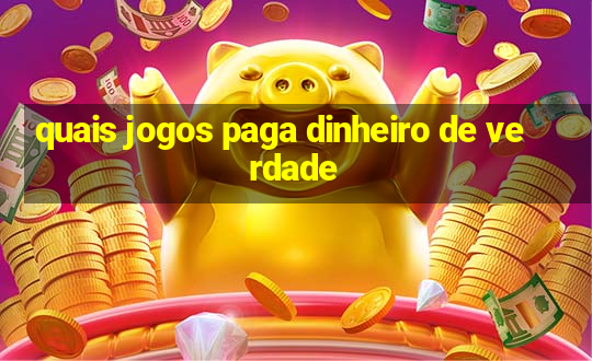 quais jogos paga dinheiro de verdade