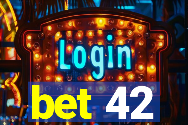 bet 42