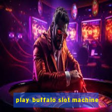 play buffalo slot machine