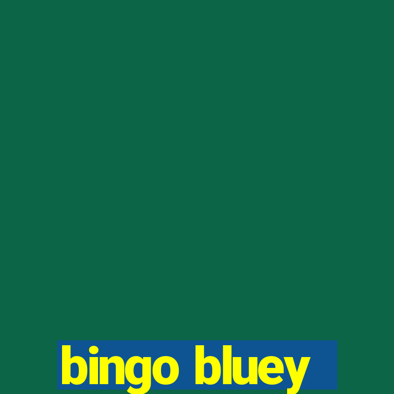 bingo bluey