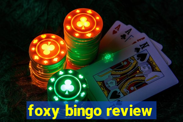 foxy bingo review