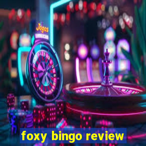 foxy bingo review