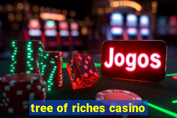 tree of riches casino